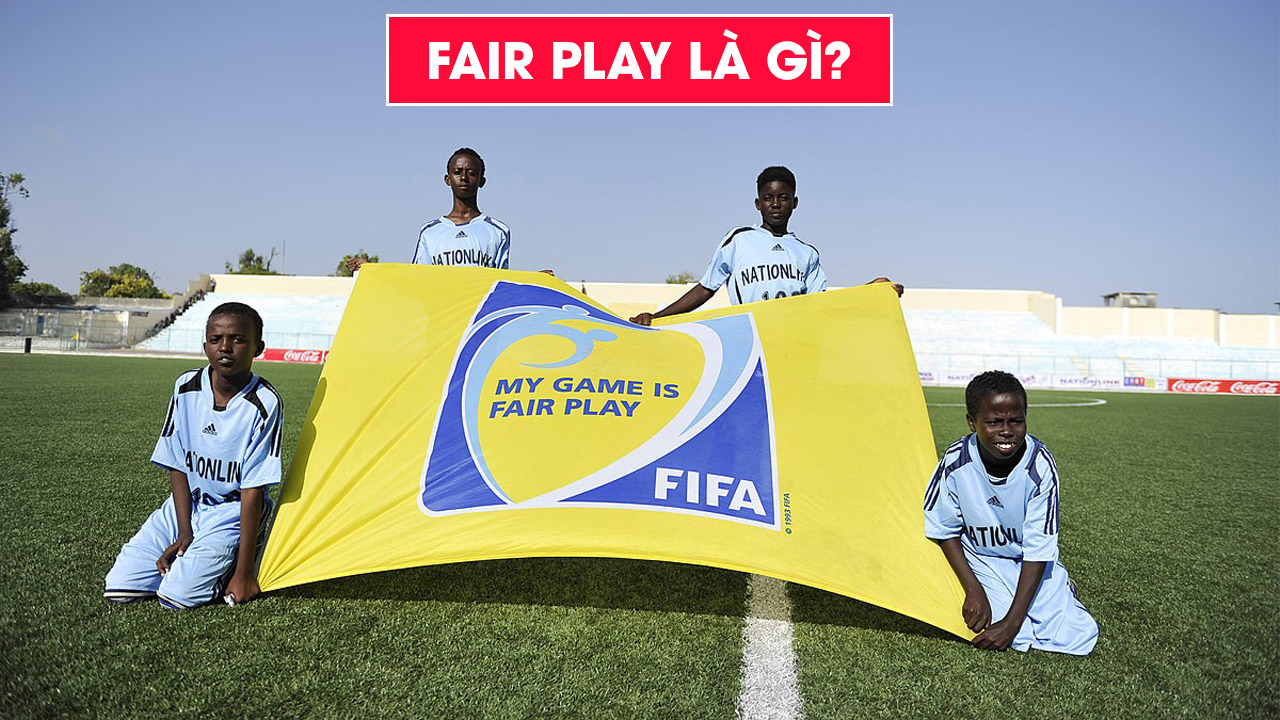 Chơi công bằng là gì? Giá trị của luật fair play trong bóng đá